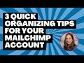 3 Organizing Tips for Your Mailchimp Account