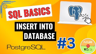 Insert Into DATABASE | P-3 | PostgreSQL | SQL Tutorial in Hindi | Future Dot Tech