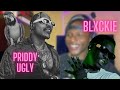 Priddy Ugly, Blxckie & K-Keed Mosha [Reaction]