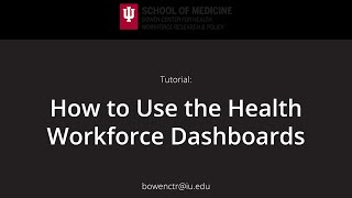 Tutorial: How to Use the Health Workforce Dashboards