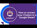 How to connect your Chatbot to a Google Sheet?