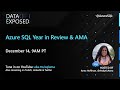 Azure SQL 2022 News Update: Year in Review | Data Exposed Live