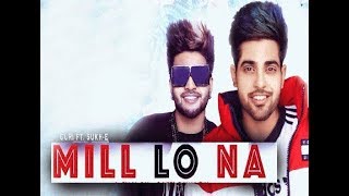 Mill Lo Na (Full Video) - Guri | Sukhe | New Punjabi Songs 2018