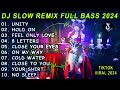 DJ SLOW REMIX FULL BASS TERBARU 2024 - DJ TIKTOK VIRAL - DJ UNITY - DJ SANTAI BUAT NYETIR ATAU KERJA