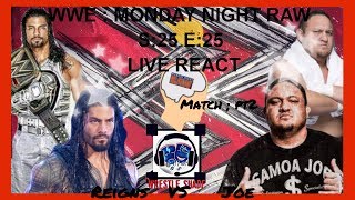 WrestleShade :WWE MONDAY NIGHT RAW REACT : SAMOA JOE VS ROMAN REIGNS ( match ) ( S:25 E:25 ) oh shit