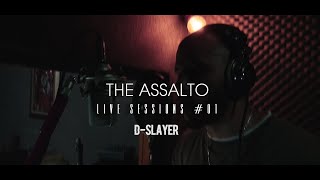 THE ASSALTO LIVE SESSIONS # 01 D-SLAYER  \