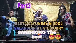 DAYUNDAY (Part3)!! SALAHUDIN CORRY SANGGOKO 🥰🥰