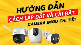 Hướng dẫn cách lắp đặt và cài đặt camera IMOU chi tiết nhất từ A - Z | DNTV