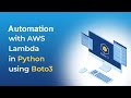 AWS Automation with AWS Lambda + Python + Boto3
