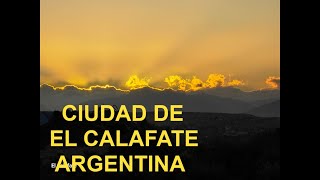 CONOZCA LA CIUDAD DE EL CALAFATE CAPITAL NACIONAL DE LOS GLACIARES 19 DE FEBRERO 2025