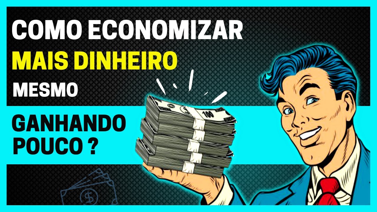 Como ECONOMIZAR DINHEIRO GANHANDO POUCO Sem Deixar De VIVER - YouTube