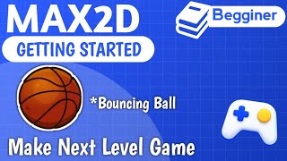 Max2D Getting Started: Make Your Next Level Game