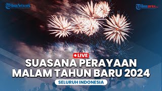 🔴LIVE: Suasana Perayaan Malam Tahun Baru 2024 di Berbagai Daerah di Indonesia