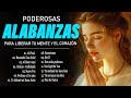 PODEROSAS ALABANZAS PARA LIBERAR TU MENTE Y EL CORAZÓN - HIMNOS CRISTIANOS 2024 CON LETRA