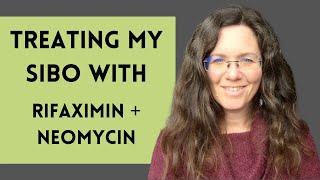 My SIBO Treatment With Rifaximin + Neomycin