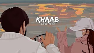 Khaab - Akhil | Slowed + reverb | Punjabi song