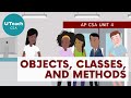 UTeach AP CSA Unit 4: Objects, Classes, and Methods