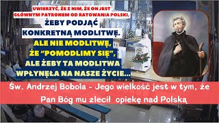 Jest Głównym Patronem od ratowania Polski... Pan Bóg zlecił mu opiekę nad Polską - św Andrzej Bobola