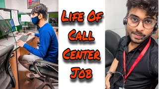 LIFE OF A CALL CENTER JOB | CALL CENTER JOB IN DELHI |