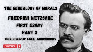 2. The Genealogy of Morals by Friedrich  Nietzsche : First Essay - Part 2