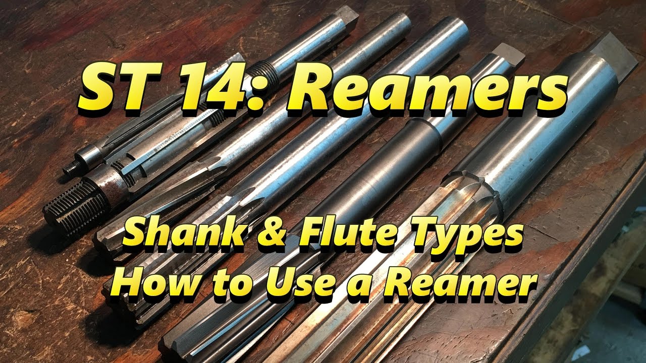 Shop Talk 14 Reamers Youtube