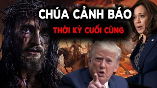 Cảnh Báo: Lời tiên tri về thời kỳ cuối cùng trong lời của Chúa Giê-su Christ