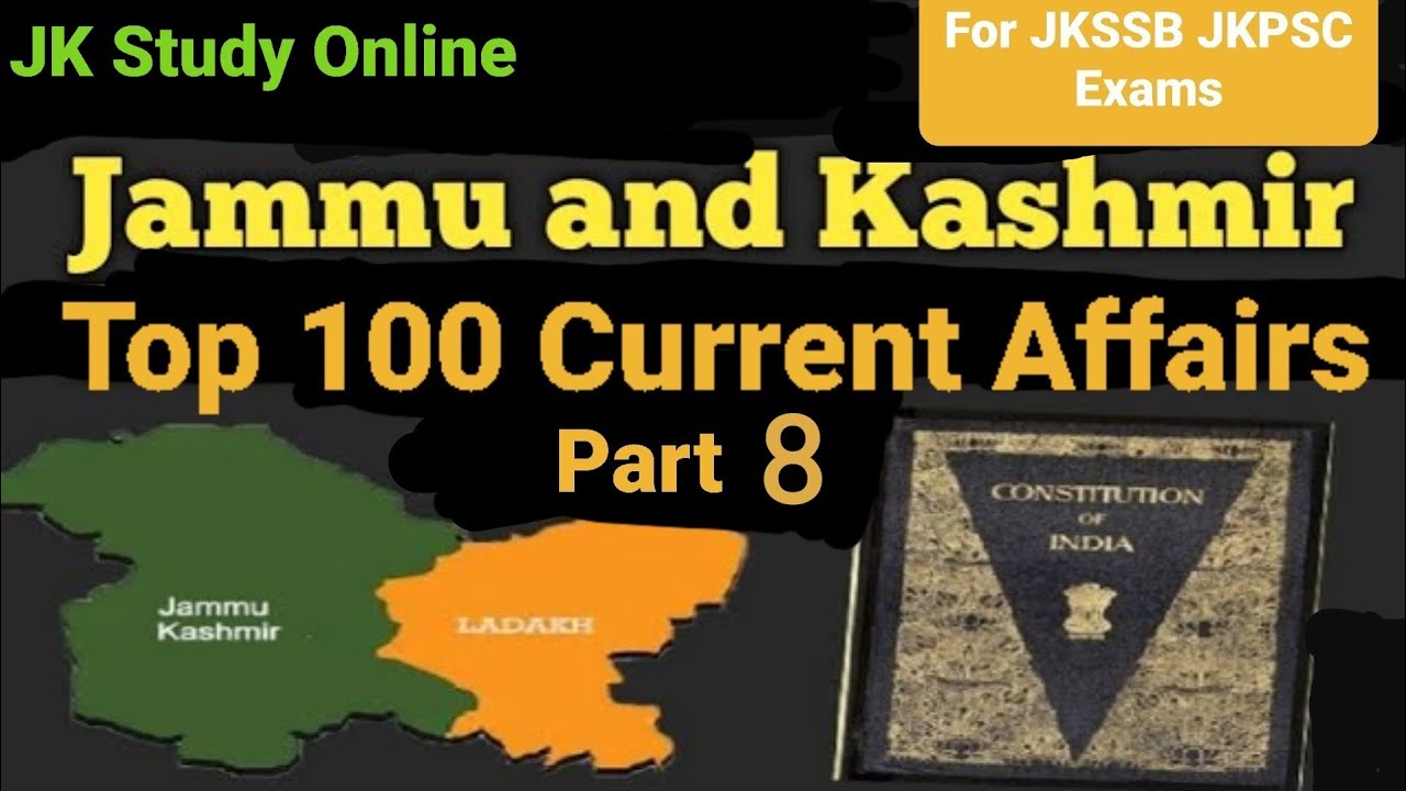 Top 100 Jammu & Kashmir Current Affairs || MCQS Series For JKSSB, JKPSC ...