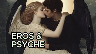 Eros and Psyche: The Epic Love Story of the Gods!