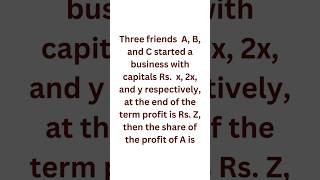 Three friends A B and C started a business with capitals rs. x 2x and y respectively #shorts #sugges