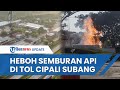 HEBOH Semburan Api di Rest Area Km 86 B Tol Cipali Subang, Tak Kunjung Padam Sejak Kamis Pagi