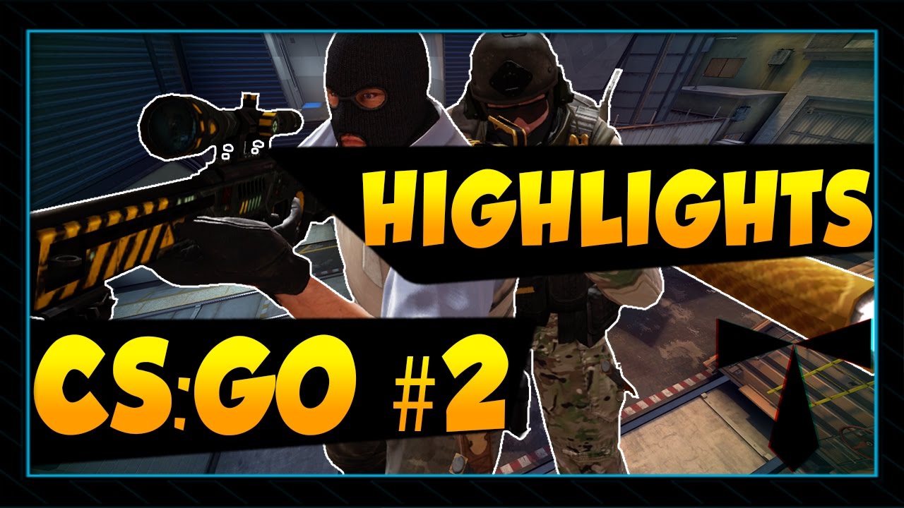 CS:GO | HIGHLIGHTS #2 - YouTube