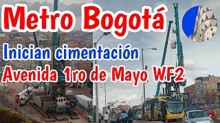 Metro de Bogotá Inicia cimentación en Avenida Primero de Mayo con Calle 42 sur W