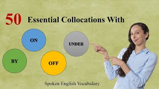 50 Essential English Collocations With By, On, Off, Under - Get Higher Score In IELTS Speaking?