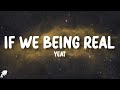 Yeat - If We Being Real (Lyrics)