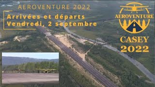 Aéroventure Casey 2022 - Arrivées et départs Vendredi (2 sept)