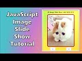 Make a Image Slide Show using JavaScript - Beginner Tutorial