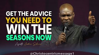 YOU NEED THESE ADVICE TO WIN THE SEASONS - APOSTLE JOSHUA SELMAN