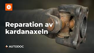 DIY-reparation av kardanaxeln | Reparation av drivlinan – Del 1