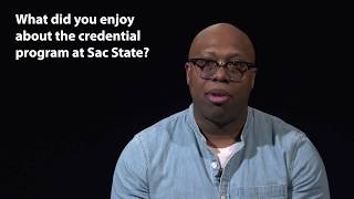 What did you enjoy about the credential program at Sac State?