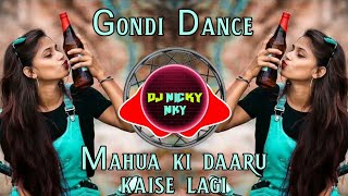 Mahua ki daaru keise lagi।। Aadiwasi gondi song ।। Remix ।। Dj Nicky ।। Nky music production