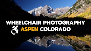 Maroon Bells Aspen Fall Colors - Wheelchair Photography