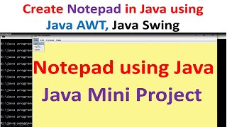 Create Notepad in Java using AWT, Java Swing | Java Mini Project | Java Event Handling