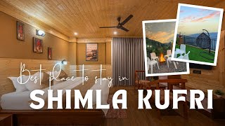 Best place to stay in shimla kufri - Best hotel in kufri for family - Luxury hotel in kufri | #hotel