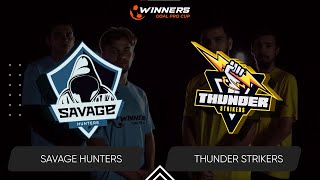 Winners Goal Pro Cup. Savage Hunters - Thunder Strikers 05.02.24. First Group Stage. Group А