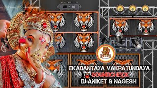 Ekadantaya Vakratundaya 💥 (Soundcheck)🔥 | Dj Aniket & DJ Nagesh