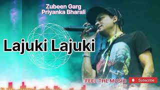 LAJUKI LAJUKI || লাজুকী লাজুকী || ZUBEEN GARG, PRIYANKA BHARALI || FEEL THE MUSIC ||