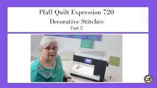 Pfaff Quilt Expression 720 - Decorative Stitches - Part 2