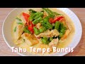 Resep Masakan Sederhana Tahu Tempe Buncis Bikin Kangen Masakan Emak