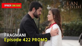 Blood Flowers Episode 422 Promo | Kan Çiçekleri Episode 422 Trailer