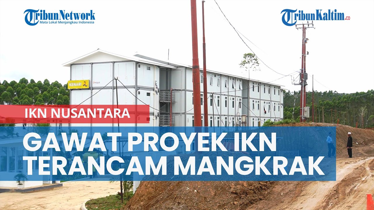 Gawat, Tanpa Investor, Proyek IKN Nusantara Terancam Mangkrak Jika ...